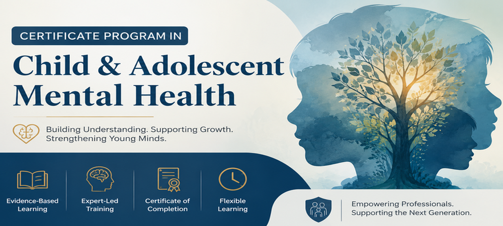 Certificate in Child & Adolescent Mental Health (CAMH)